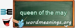 WordMeaning blackboard for queen of the may